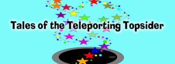 Tales of the Teleporting Topsider